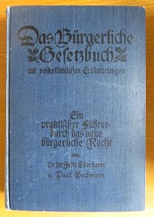 Imagen del vendedor de Der praktische Fhrer durch das neue brgerliche Recht, enth. d. Brgerl. Gesetzbuch nebst Einfhrungsgesetz u. umfangreichem Sachreg., mit ausfhrl. volkstml. Erl. d. Gesetzestextes zum Gebr. u. zur Belehrung f. jedermann. ; Paul Bechmann a la venta por Antiquariat Blschke