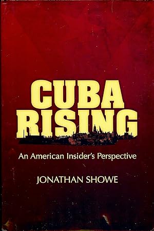 Immagine del venditore per CUBA RISING: AN AMERICAN INSIDER'S PERSPECTIVE venduto da Antic Hay Books