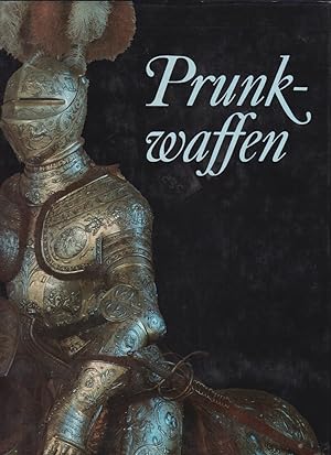 Seller image for Prunkwaffen. Waffen und Rstungen aus dem historischen Museum Dresden. for sale by Allguer Online Antiquariat