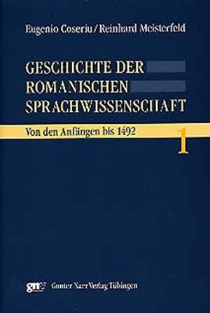 Bild des Verkufers fr Geschichte der romanischen Sprachwissenschaft. (Band) 1: Von den Anfngen bis 1492. zum Verkauf von Antiquariat Heinzelmnnchen