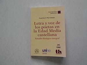 Letra y Voz de los Poetas en la Edad Media Castellana. Estudio Filologico Integral. Diachronica H...