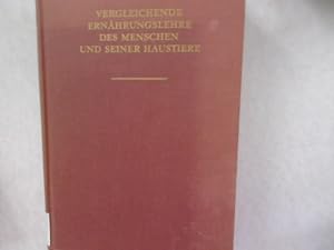 Seller image for Vergleichende Ernhrungslehre des Menschen und seiner Haustiere. for sale by Antiquariat Bookfarm