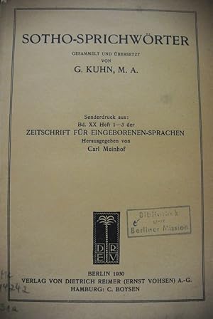 Bild des Verkufers fr Sotho-Sprichwrter, gesammelt und bersetzt von G. Kuhn, M. A. Sonderdruck aus: Bd XX Heft 1-3 der ZEITSCHRIFT FR EINGEBORENEN-SPRACHEN. Hrsg. v. Carl Meinhof. zum Verkauf von Antiquariat Bookfarm