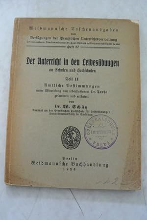 Der Unterricht in den Leibesübungen an Schulen und Hochschulen. Teil II: Amtliche Bestimmungen. W...