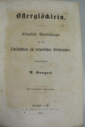 Image du vendeur pour Osterglcklein. Erbauliche Unterhaltungen fr den Osterfestkreis im katholischen Kirchenjahre. mis en vente par Antiquariat Bookfarm