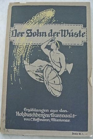 Bild des Verkufers fr Der Sohn der Wste. Erzhlung aus Nord-Transvaal. zum Verkauf von Antiquariat Bookfarm