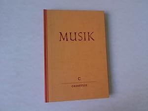 Seller image for Musik: Ein Schulwerk fr die Musikerziehung. Ausgabe C fr Hhere Schulen. Oberstufe fr das 11. und 13. Schuljahr. for sale by Antiquariat Bookfarm