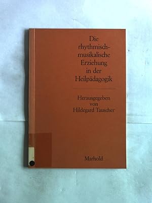Bild des Verkufers fr Die rhythmisch-Musikalische Erziehung in der Heilpdagogik. zum Verkauf von Antiquariat Bookfarm