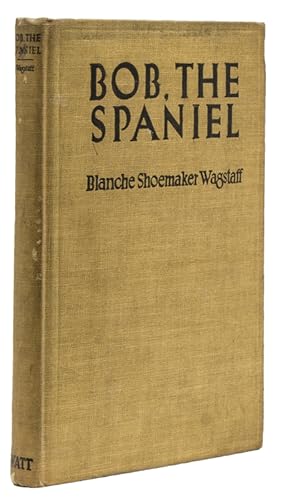 Bob: The Spaniel. The True Story of a Springer