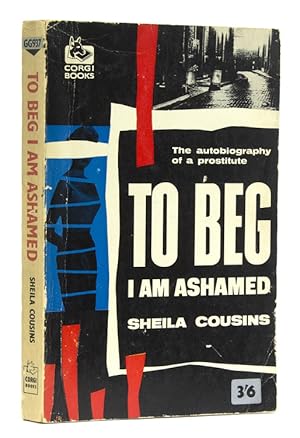 Seller image for To Beg I am Ashamed [The Autobiography of a Prostitute (wrapper title)] for sale by The Old Mill Bookshop