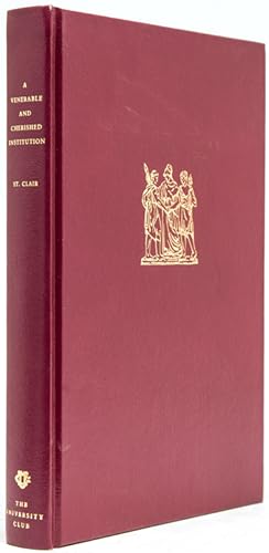 A Venerable and Cherished Institution. The University Club of New York 1865-1990