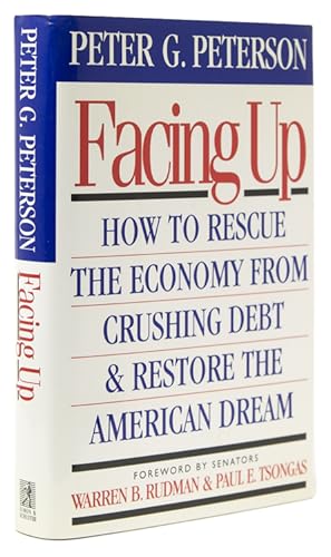 Facing Up. How to Rescue the Economy from Crushing Debt and Restore the American Dream. Foreword ...