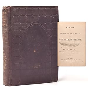 Memoir of the Life and Public Services of John Charles Fremont .