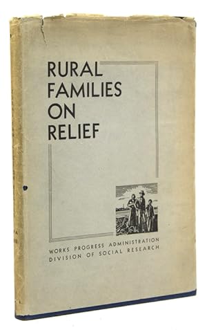 Rural Families on Relief. Works Progress Administration: Division of Social Research