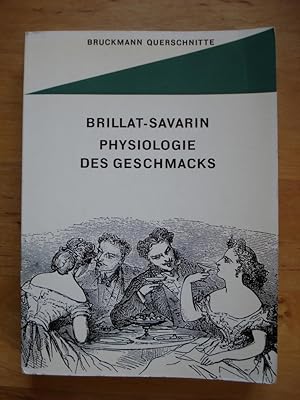 Seller image for Physiologie des Geschmacks for sale by Antiquariat Birgit Gerl