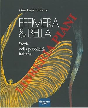 Immagine del venditore per Effimera & bella. Storia della pubblicit italiana. venduto da Libreria Piani