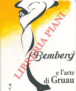 Bemberg e l'arte di Gruau. Bemberg and the mastery of Gruau.