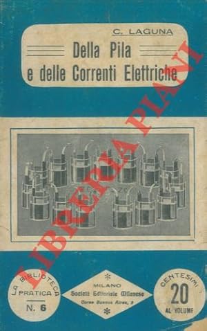 Della pila e delle correnti elettriche.