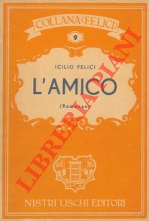 Bild des Verkufers fr L'amico (romanzo) . zum Verkauf von Libreria Piani