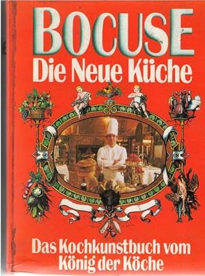Bocuse Die neue Küche Das Kochkunstbuch vom König der Köche/ Bocuse, Paul