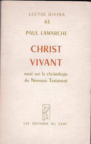 Christ vivant : Essai sur la christologie du Nouveau Testament