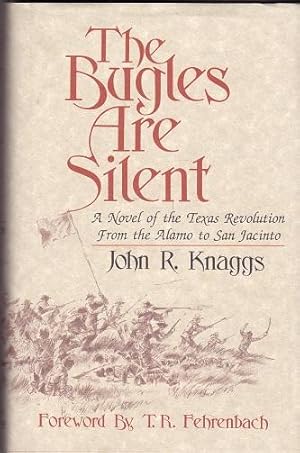 The Bugles are Silent: a Novel of the Texas Revolution from the Alamo to San Hacinto