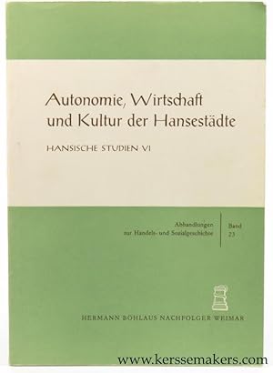 Bild des Verkufers fr Autonomie, Wirtschaft und Kultur der Hansestdte. Hansische Studien VI. zum Verkauf von Emile Kerssemakers ILAB