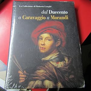 Imagen del vendedor de La collezione di Roberto Longhi dal Duocento a Caravaggio a Morandi a la venta por Antonio Pennasilico