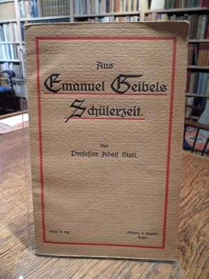Bild des Verkufers fr Aus Emanuel Geibels Schlerzeit. zum Verkauf von Antiquariat Floeder