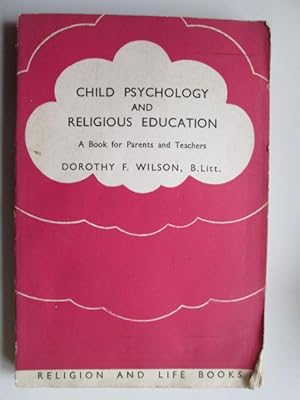 Bild des Verkufers fr Child Psychology and Religious Education: a Book for Parents and Teachers zum Verkauf von Goldstone Rare Books
