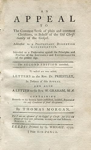 An Appeal to the Common Sense of plain and common Christians, in behalf of the Old Christianity o...