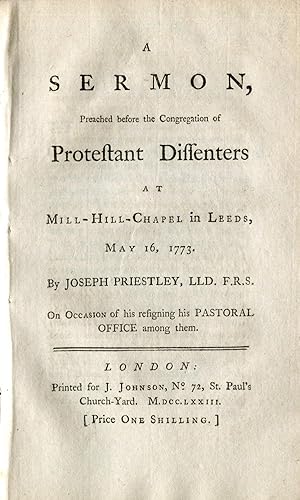 A Sermon, preached before the Congregation of Protestant Dissenters at Mill-Hill-Chapel in Leeds,...