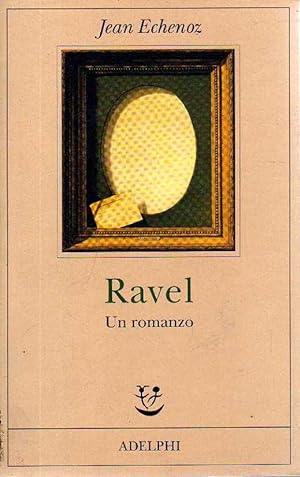 Ravel. Un romanzo