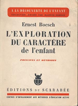 Bild des Verkufers fr L'exploration du caractre de l'enfant. Principes et mthodes zum Verkauf von LIBRAIRIE GIL-ARTGIL SARL