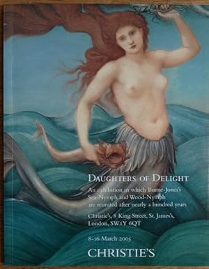 Bild des Verkufers fr Daughters of Delight: An exhibition in which Burne-Jones's Sea-Nymph and Wood-Nymph are reunited after nearly a hundred years zum Verkauf von Mullen Books, ABAA