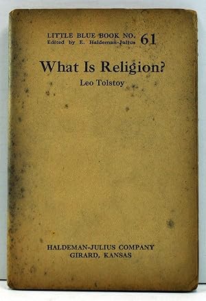 What Is Religion? (Little Blue Book No. 61)