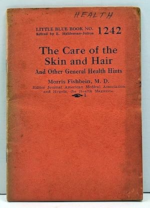 The Care of the Skin and Hair (Little Blue Book No. 1242)