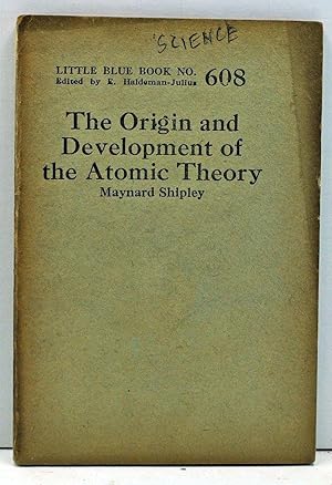 Seller image for The Origin and Development of the Atomic Theory (Little Blue Book No. 608) for sale by Cat's Cradle Books