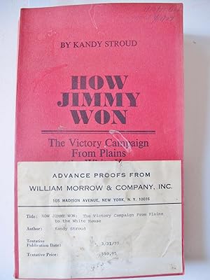 Seller image for HOW JIMMY WON, THE VICTORY CAMPAIGN FROM PLAINS TO THE WHITE HOUSE, (plus inlaid TIME and NYT articles) Advance Proofs for sale by Billy Books