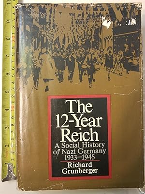 Seller image for The 12-Year Reich; A Social History of Nazi Germany, 1933-1945. for sale by Early Republic Books