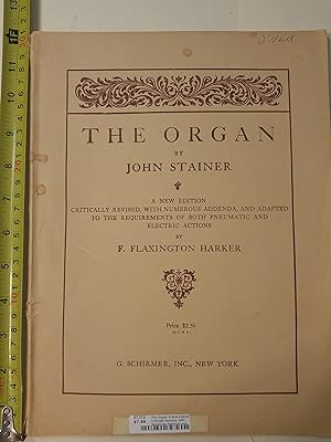 Seller image for The Organ: A New Edition Critically Revised, with Numerous Addenda and Adapted to the Requirements of Both Pneumatic and Electric Actions for sale by Early Republic Books