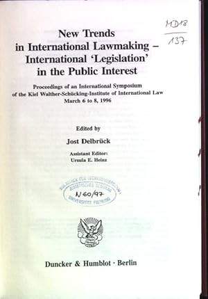 Seller image for New trends in international lawmaking - international "legislation" in the public interest: proceedings of an international symposium of the Kiel Walther-Schcking-Institute of International Law, March 6 to 8, 1996. for sale by books4less (Versandantiquariat Petra Gros GmbH & Co. KG)