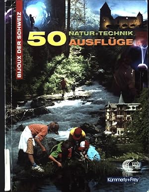 Bild des Verkufers fr 50 Ausflge Natur + Technik: Bijoux der Schweiz. zum Verkauf von books4less (Versandantiquariat Petra Gros GmbH & Co. KG)