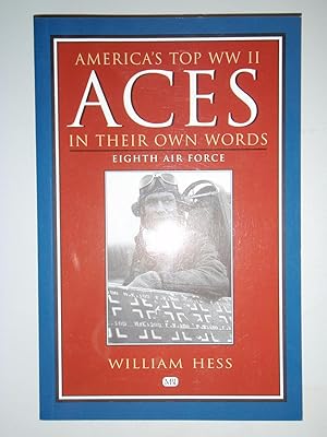 America's Top Eighth Air Force Aces in Their Own Words