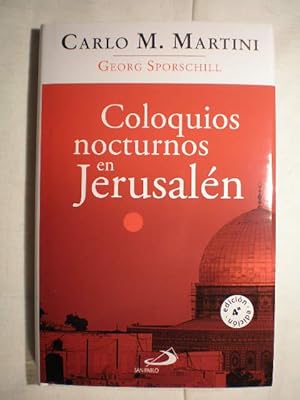 Coloquios nocturnos en Jerusalén. Sobre el riesgo de la fe