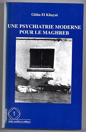 Une psychiatrie moderne pour le Maghreb