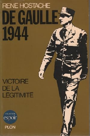 De gaulle 1944 / victoire de la légitimité