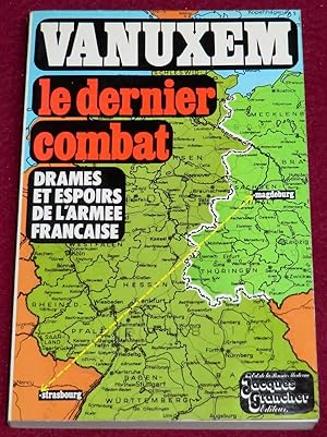 Imagen del vendedor de LE DERNIER COMBAT - Drames et espoirs de l'arme franaise a la venta por LE BOUQUINISTE