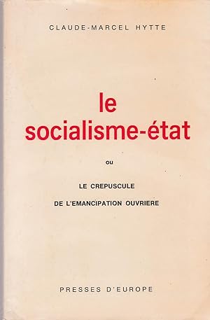 Le socialisme-état ou le crépuscule de l'émancipation ouvrière