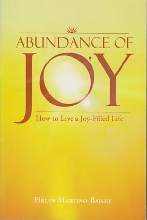 Immagine del venditore per Abundance of Joy: How to Live a Joy-Filled Life venduto da Goulds Book Arcade, Sydney